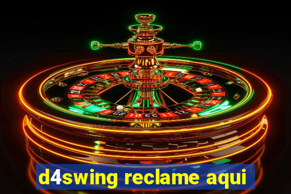 d4swing reclame aqui